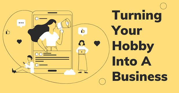 How to Turn a Hobby Into a Profitable Business